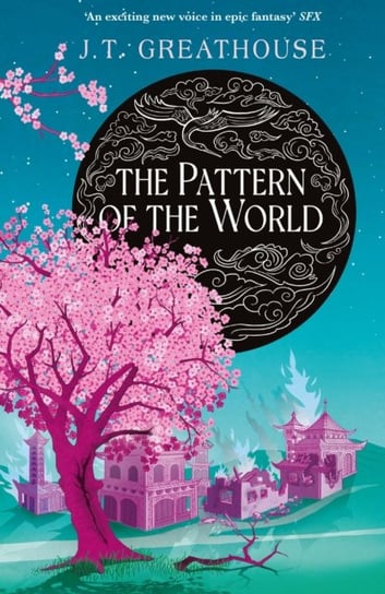 The Pattern of the World: Book Three J.T. Greathouse