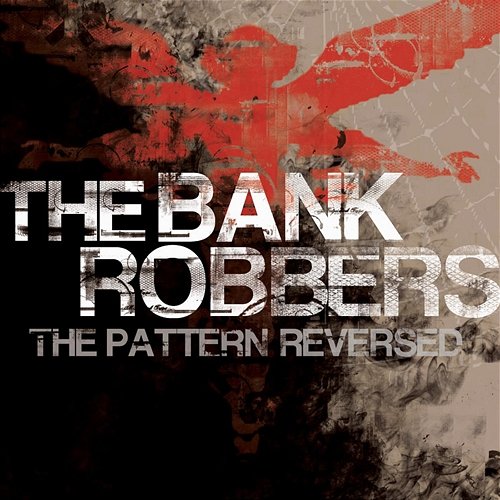 The Pattern Reversed The Bank Robbers