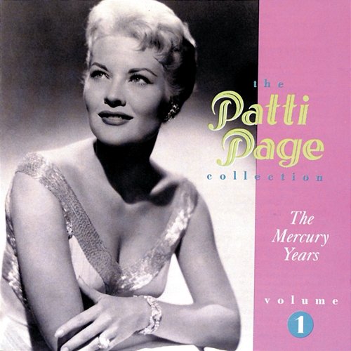 The Patti Page Collection: The Mercury Years, Vol. 1 Patti Page