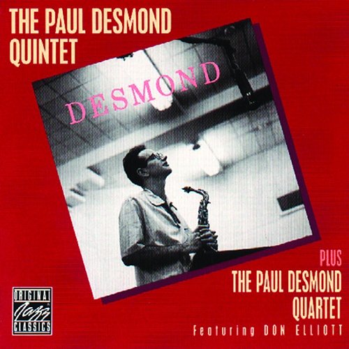 The Paul Desmond Quintet Plus The Paul Desmond Quartet The Paul Desmond Quintet feat. Don Elliott