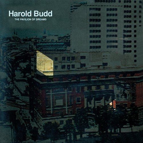 The Pavilion Of Dreams Harold Budd