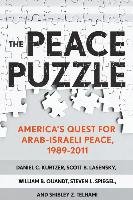 The Peace Puzzle: America's Quest for Arab-Israeli Peace, 1989-2011 Kurtzer Daniel C., Lasensky Scott B., Quandt William B.