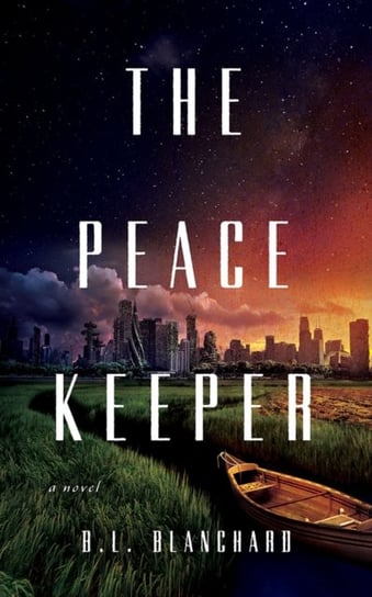 The Peacekeeper: A Novel B.L. Blanchard
