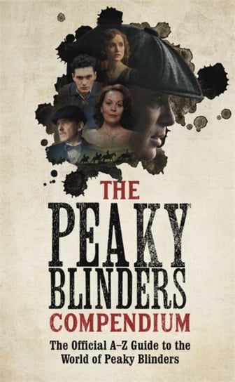 The Peaky Blinders Compendium: The best gift for fans of the hit BBC series Peaky Blinders