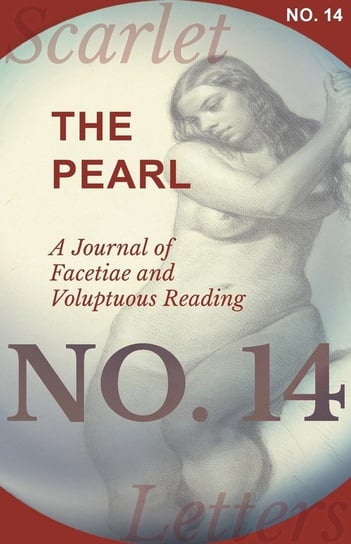 The Pearl - A Journal of Facetiae and Voluptuous Reading - No. 14 Various