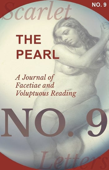 The Pearl - A Journal of Facetiae and Voluptuous Reading - No. 9 Various