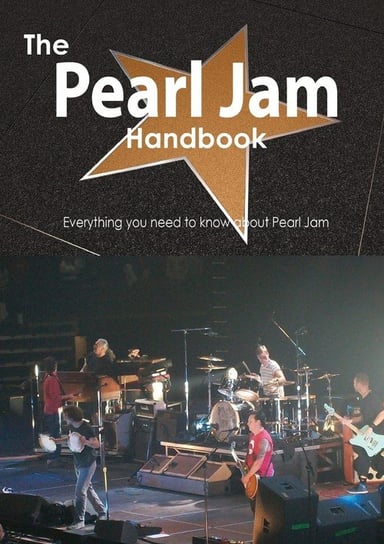 The Pearl Jam Handbook - Everything You Need to Know about Pearl Jam Smith Emily