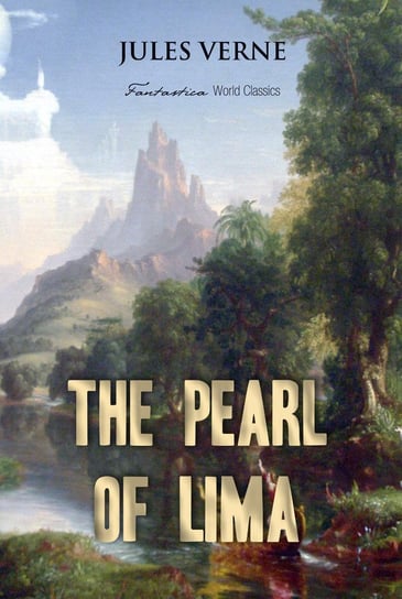 The Pearl of Lima: A Story of True Love Jules Verne