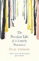 The Peculiar Life of a Lonely Postman Theriault Denis