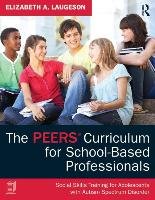 The PEERS Curriculum for School-Based Professionals Laugeson Elizabeth A.