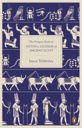 The Penguin Book of Myths and Legends of Ancient Egypt Tyldesley Joyce