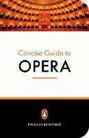 The Penguin Concise Guide to Opera Holden Amanda
