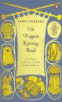 The Penguin Knitting Book Norbury James