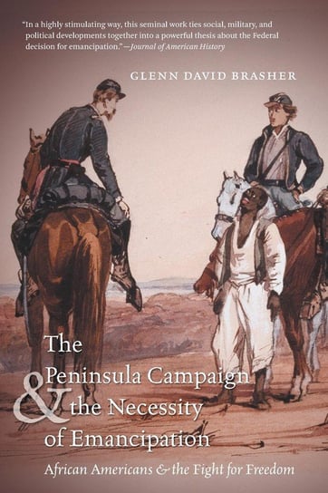 The Peninsula Campaign and the Necessity of Emancipation Brasher Glenn David