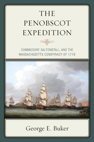 The Penobscot Expedition Buker George E.
