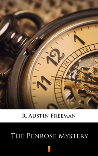 The Penrose Mystery Austin Freeman R.