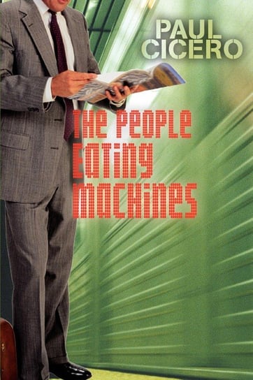 The People Eating Machines Cicero Paul