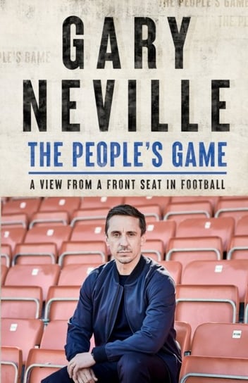 The People's Game: How to Save Football Neville Gary