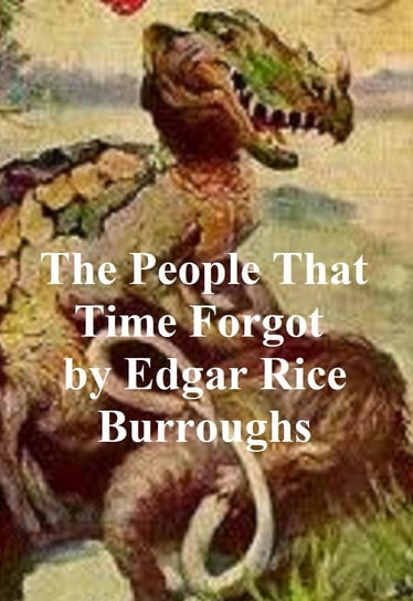 The People that Time Forgot Burroughs Edgar Rice