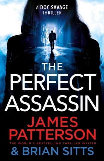 The Perfect Assassin: A ruthless captor. A deadly lesson. Patterson James