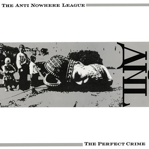The Perfect Crime The Anti Nowhere League