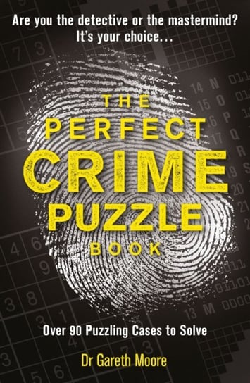 The Perfect Crime Puzzle Book. Over 90 Puzzling Cases to Solve Gareth Moore