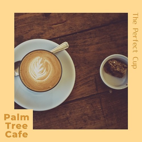 The Perfect Cup Palm Tree Cafe