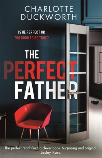 The Perfect Father: compulsively readable and with an ending you will not see coming woman & home Charlotte Duckworth