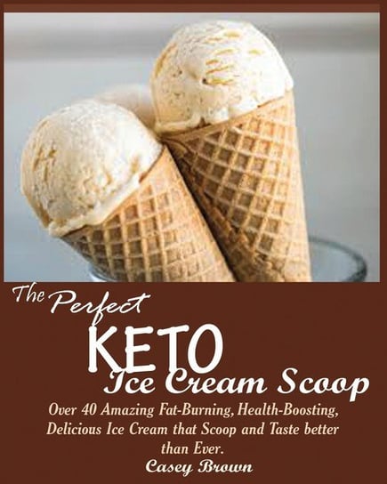 The Perfect Keto Ice Cream Scoop Brown Casey