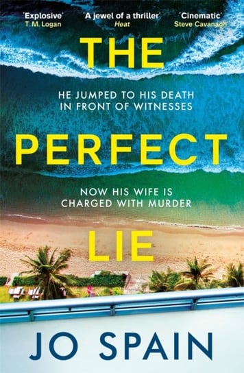 The Perfect Lie: The addictive and unmissable heart-pounding thriller Spain Jo