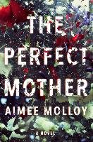 The Perfect Mother Molloy Aimee
