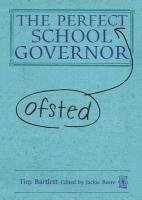 The Perfect Ofsted School Governor Bartlett Tim