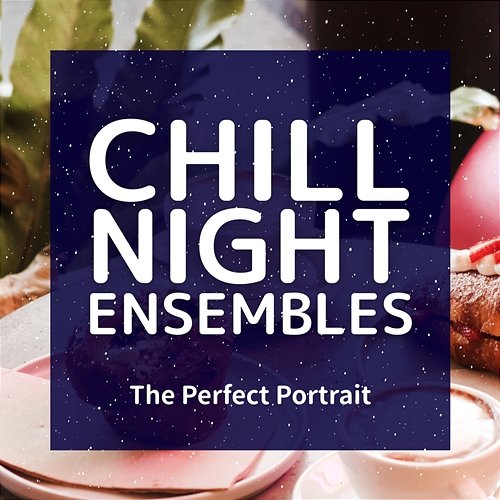 The Perfect Portrait Chill Night Ensembles