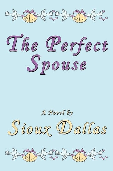 The Perfect Spouse Dallas Sioux