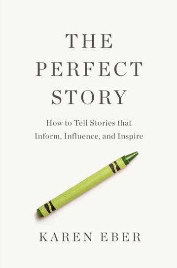 The Perfect Story Karen Eber