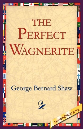 The Perfect Wagnerite Shaw George Bernard