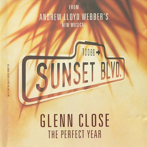 The Perfect Year Andrew Lloyd Webber, Glenn Close
