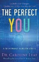 The Perfect You: A Blueprint for Identity Leaf Caroline