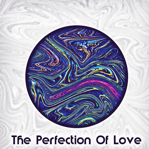 The Perfection of Love Eric Connolly