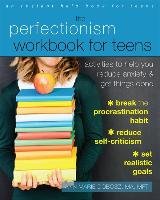 The Perfectionism Workbook for Teens Dobosz Ann Marie