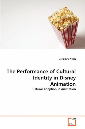 The Performance of Cultural Identity in Disney Animation Yeoh Geraldine