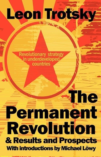 The Permanent Revolution & Results and Prospects Trotsky Leon D