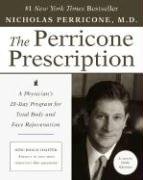The Perricone Prescription: A Physician's 28-Day Program for Total Body and Face Rejuvenation Perricone Nicholas