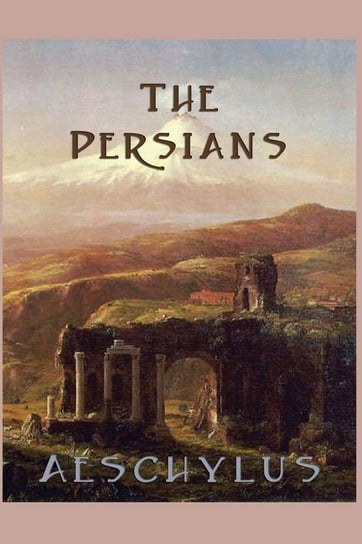 The Persians Aeschylus Aeschylus