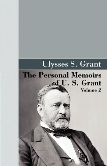 The Personal Memoirs of U.S. Grant, Vol 2. Grant U. S.