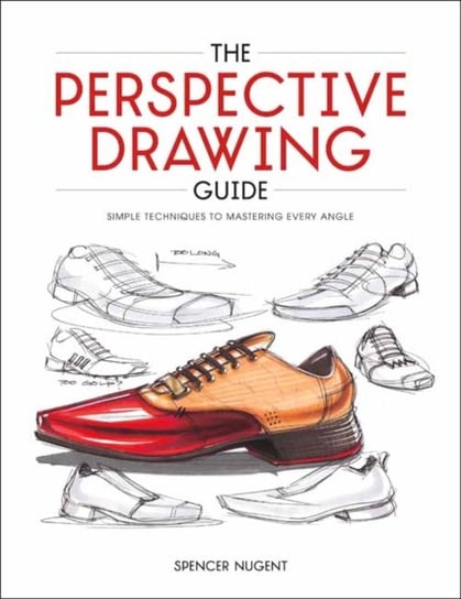 The Perspective Drawing Guide: Simple Techniques for Mastering Every Angle. Rocky Nook