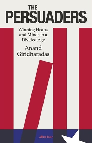 The Persuaders Giridharadas Anand