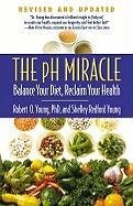 The pH Miracle: Balance Your Diet, Reclaim Your Health Young Shelley Redford, Young Robert O.