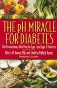 The PH Miracle for Diabetes: The Revolutionary Diet Plan for Type 1 and Type 2 Diabetics Young Shelley Redford, Young Robert O.
