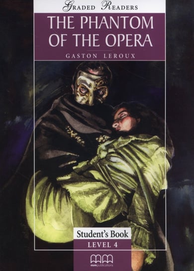 The Phantom of the opera. Student's Book. Level 4 Leroux Gaston